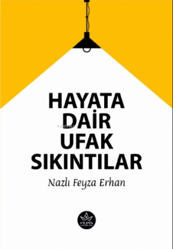 Hayata Dair Ufak Sıkıntılar