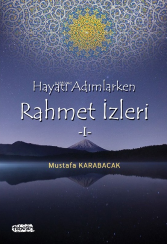 Hayatı Adımlarken Rahmet İzleri - 1