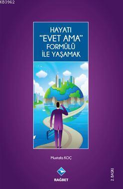 Hayatı "Evet Ama'' Formülü ile Yaşamak