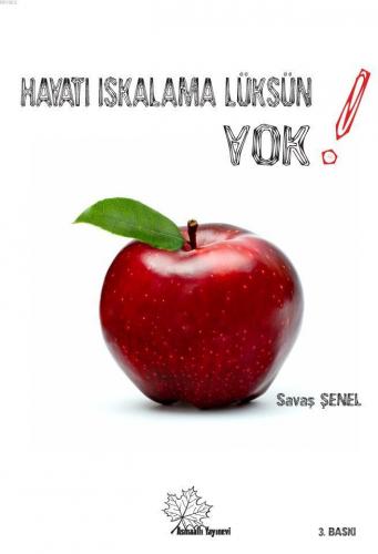 Hayatı Iskalama Lüksün Yok