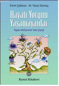 Hayatı Yorgun Yaşamayanlar