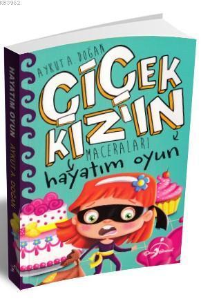 Hayatım Oyun - Çiçek Kızın Maceraları