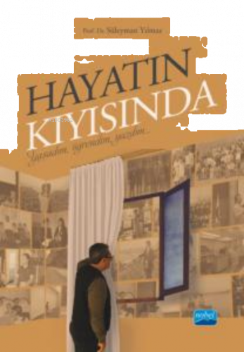 Hayatın Kıyısında Yaşadım, Öğrendim, Yazdım