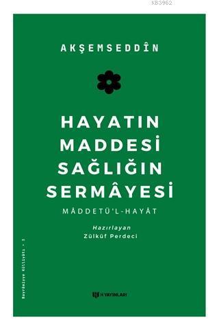 Hayatın Maddesi Sağlığın Sermayesi