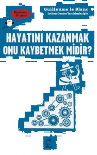 Hayatını Kazanmak Onu Kaybetmek Midir? - Düşünen Baykuş