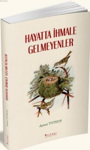 Hayatta İhmale Gelmeyenler