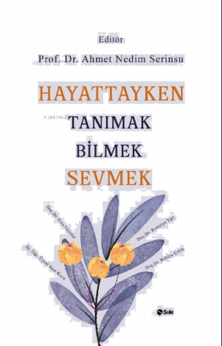 Hayattayken Tanımak Bilmek Sevmek