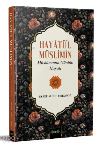 Hayâtü’l Müslimîn Müslümanın Günlük Hayatı
