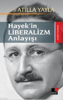 Hayek'in Liberalizm Anlayışı