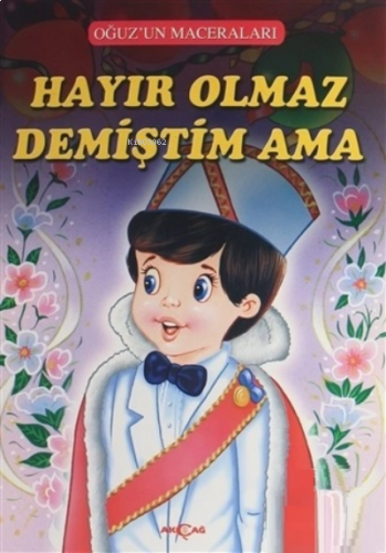 Hayır Olmaz Demiştim Ama - Oğuz'un Maceraları