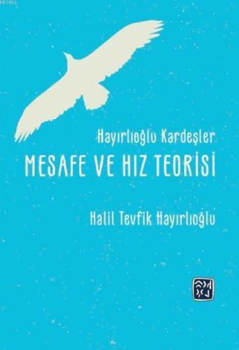 Hayırlıoğlu Kardeşler Mesafe Ve Hız Teorisi