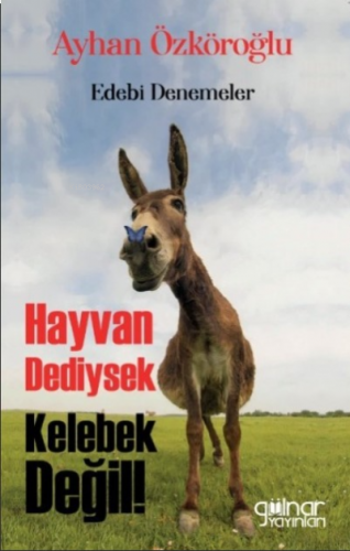 Hayvan Dediysek Kelebek Değil!