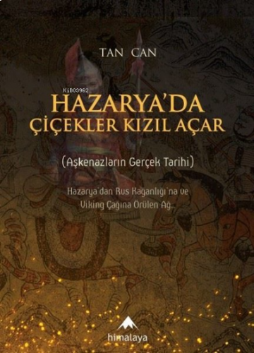 Hazarya'da Çiçekler Kızıl Açar - Aşkenazların Gerçek Tarihi