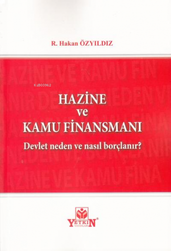 Hazine ve Kamu Finansmanı;Devlet Neden ve Nasıl Borçlanır?