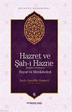 Hazret ve Şah-ı Hazne (k.s.) Hayatı ve Menkıbeleri