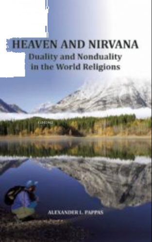 Heaven and Nirvana Duality and Nonduality in the World Religions