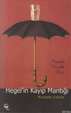 Hegel'in Kayıp Mantığı