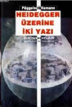 Heidegger Üzerine İki Yazı