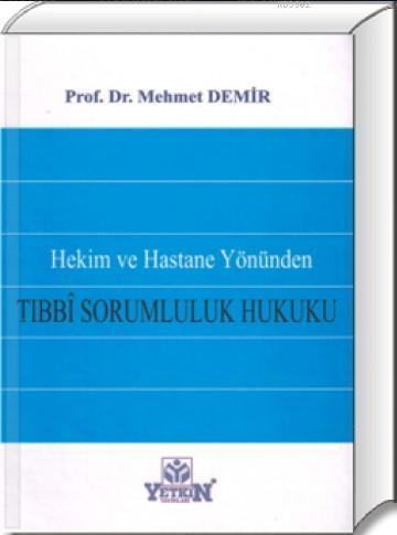 Hekim ve Hastane Yönünden Tıbbi Sorumluluk Hukuku