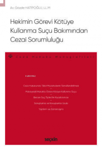 Hekimin Görevi Kötüye Kullanma Suçu Bakımından Cezai Sorumluluğu;– Cez