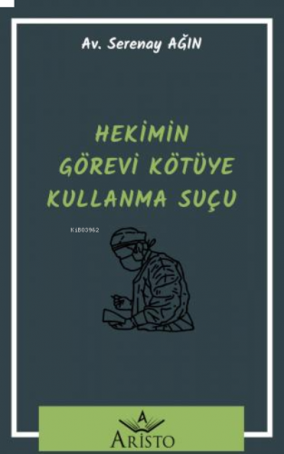 Hekimin Görevi Kötüye Kullanma Suçu