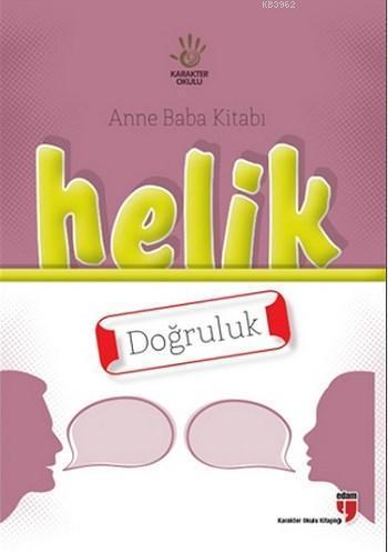 Helik Anne Baba Kitabı - Doğruluk