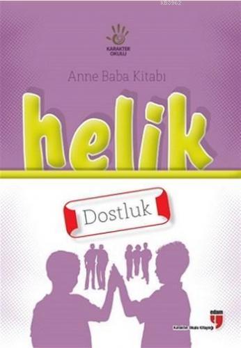 Helik Anne Baba Kitabı - Dostluk