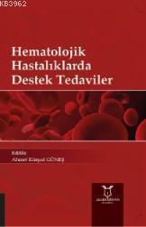 Hematolojik Hastalıklarda Destek Tedaviler