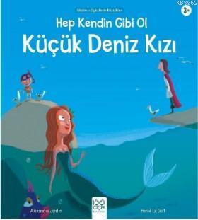 Hep Kendin Gibi Ol Küçük Deniz Kızı