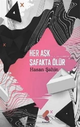 Her Aşk Şafakta Ölür