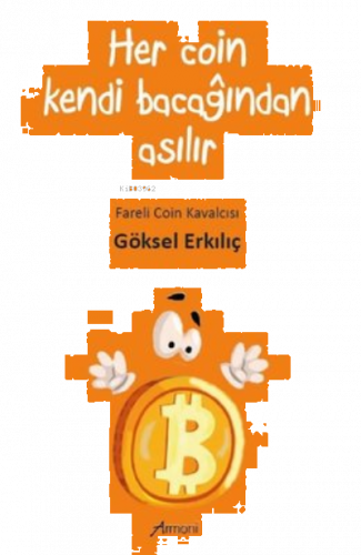 Her Coin Kendi Bacağından Asılır