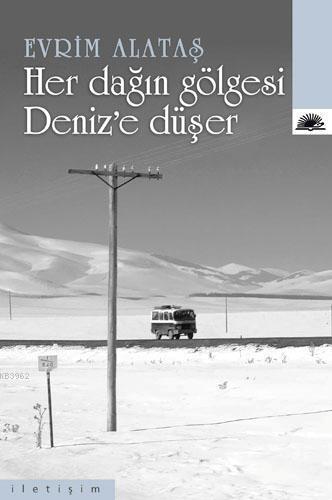 Her Dağın Gölgesi Denize Düşer