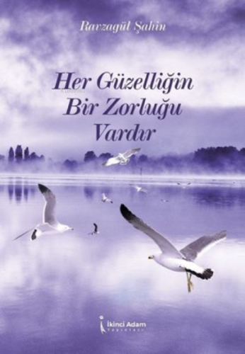 Her Güzelliğin Bir Zorluğu Vardır