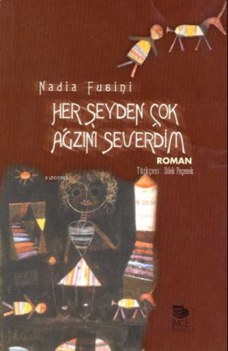 Her Şeyden Çok Ağzını Severdim