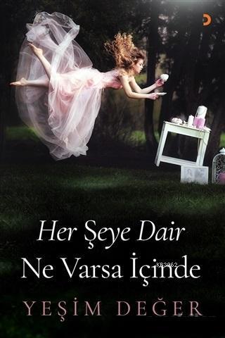 Her Şeye Dair Ne Varsa İçinde