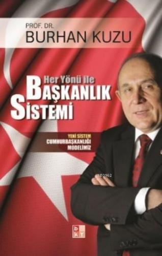 Her Yönü ile Başkanlık Sistemi