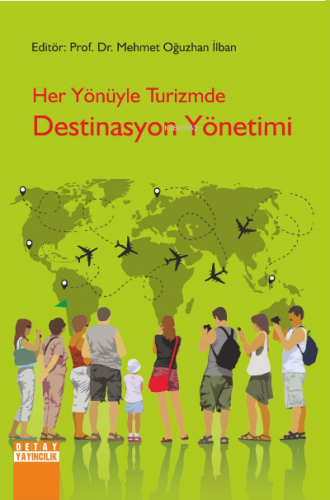 Her Yönüyle Turizmde Destinasyon Yönetimi