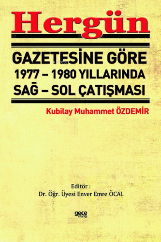 Hergün Gazetesine Göre 1977 - 1980 Yıllarında Sağ-Sol Çatışması