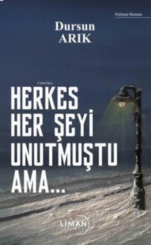 Herkes Her Şeyi Unutmuştu Ama