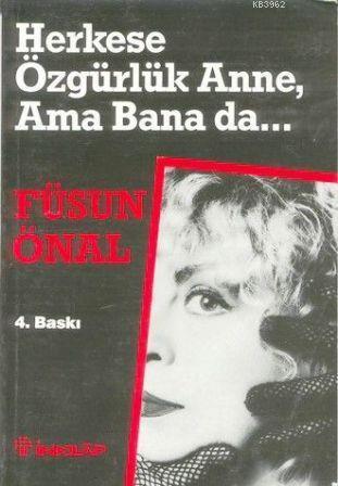 Herkese Özgürlük Anne Ama Bana Da