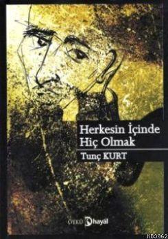 Herkesin İçinde Hiç Olmak