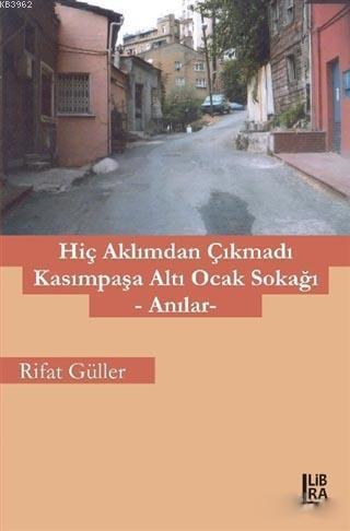 Hiç Aklımdan Çıkmadı Kasımpaşa Altı Ocak Sokağı