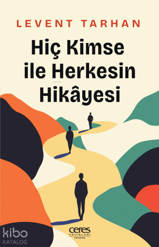 Hiç Kimse İle Herkesin Hikâyesi