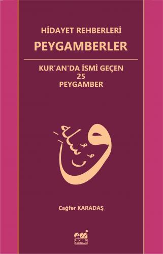 Hidayet Rehberleri Peygamberler Kur'an'da İsmi Geçen 25 Peygamber