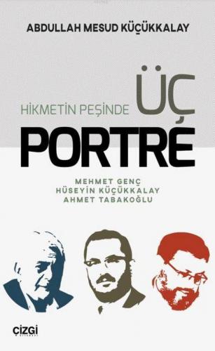 Hikmetin Peşinde Üç Portre