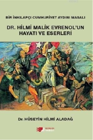 Hilmi Malik Evrenol'un Hayatı ve Eserleri