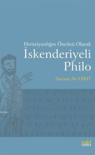 Hıristiyanlığın Öncüsü Olarak İskenderiyeli Philo