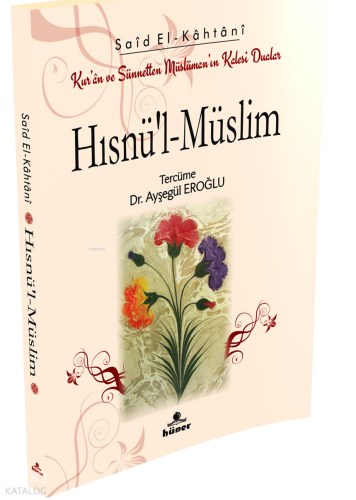 Hısnü’l‐Müslim - Kur’an ve Sünnetten Müslümanın Kalesi Dualar (Çanta Boy)