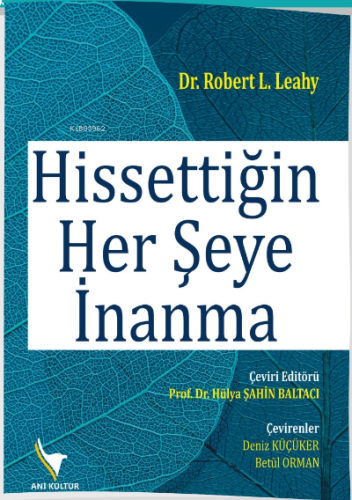 Hissettiğin Her Şeye İnanma