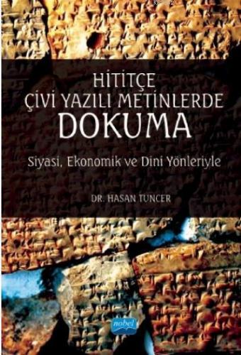 Hititçe Çivi Yazılı Metinlerde Dokuma - Siyasi Ekonomik ve Dini Yönler